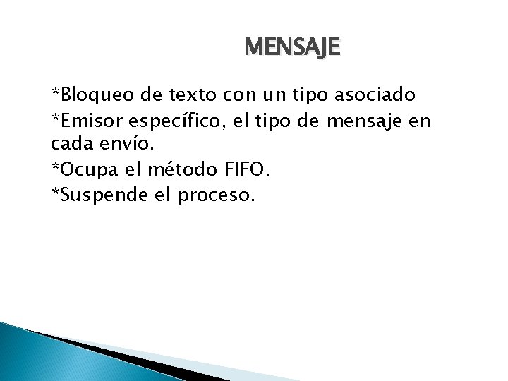 MENSAJE *Bloqueo de texto con un tipo asociado *Emisor específico, el tipo de mensaje
