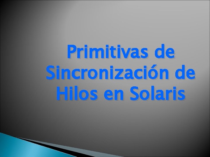 Primitivas de Sincronización de Hilos en Solaris 