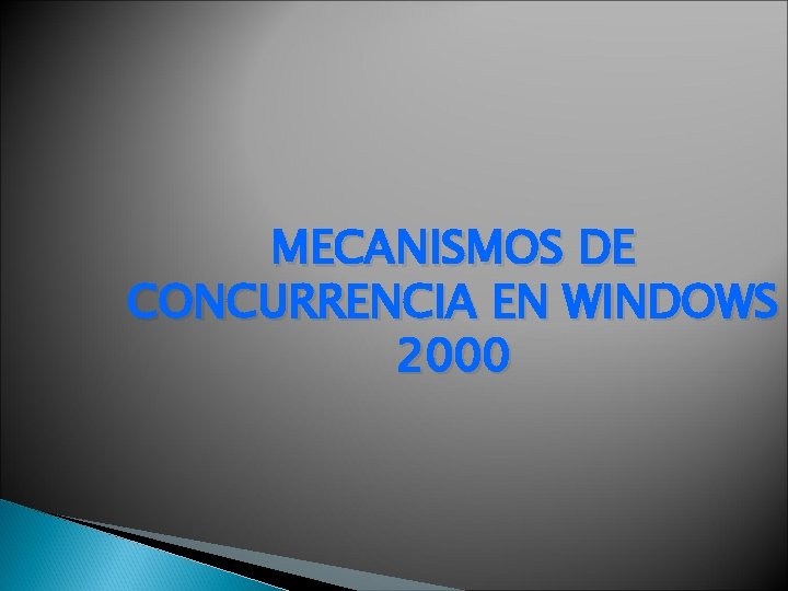MECANISMOS DE CONCURRENCIA EN WINDOWS 2000 