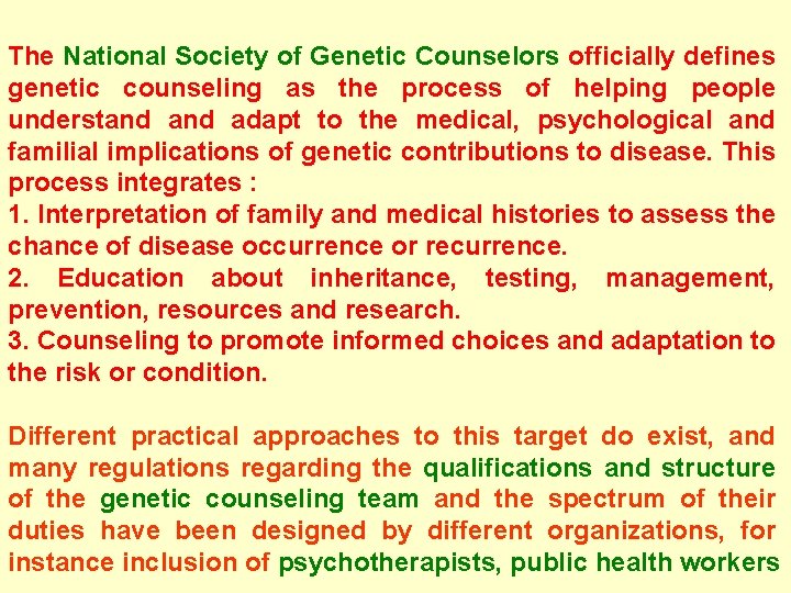 The National Society of Genetic Counselors officially defines genetic counseling as the process of