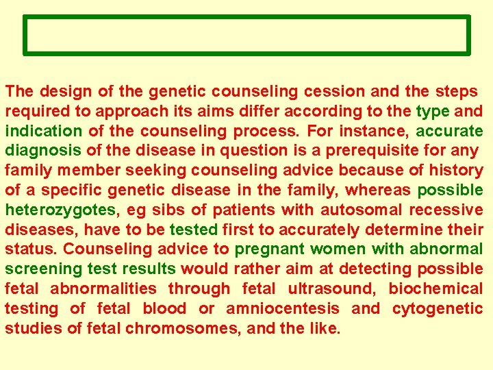 The design of the genetic counseling cession and the steps required to approach its