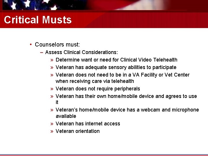 Critical Musts • Counselors must: – Assess Clinical Considerations: » Determine want or need