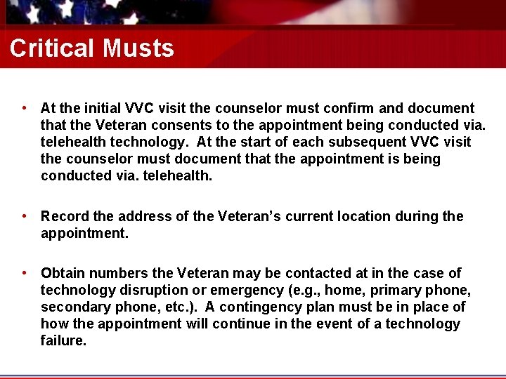 Critical Musts • At the initial VVC visit the counselor must confirm and document