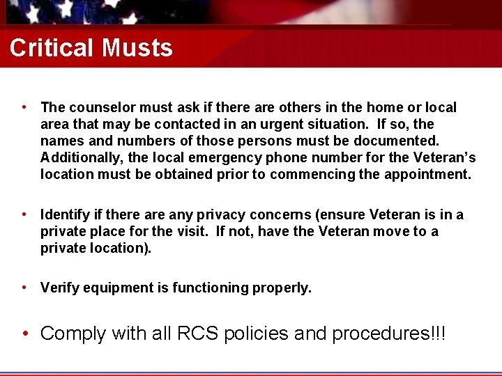 Critical Musts • The counselor must ask if there are others in the home