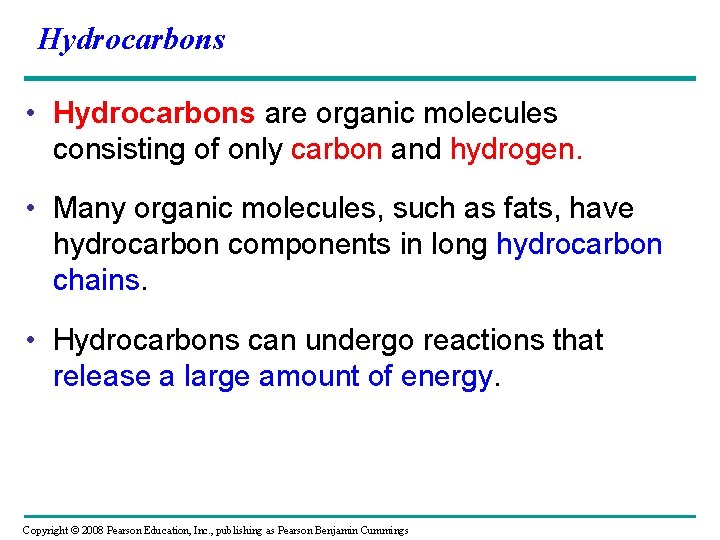 Hydrocarbons • Hydrocarbons are organic molecules consisting of only carbon and hydrogen. • Many