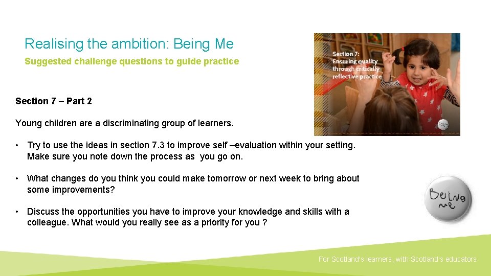 Realising the ambition: Being Me Suggested challenge questions to guide practice Section 7 –