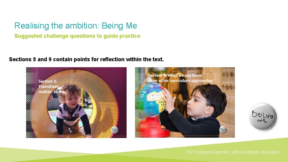 Realising the ambition: Being Me Suggested challenge questions to guide practice Sections 8 and