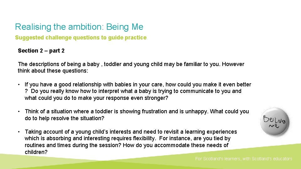 Realising the ambition: Being Me Suggested challenge questions to guide practice Section 2 –