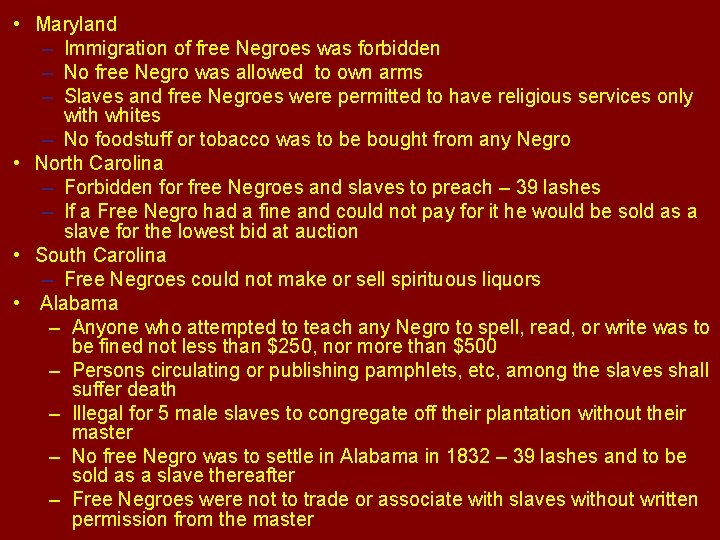  • Maryland – Immigration of free Negroes was forbidden – No free Negro