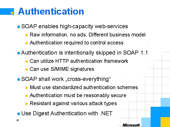 Authentication n SOAP enables high-capacity web-services n Raw information, no ads. Different business model
