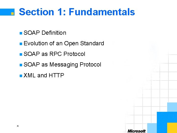 Section 1: Fundamentals n SOAP Definition n Evolution n SOAP as RPC Protocol n