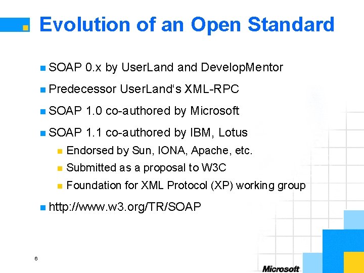 Evolution of an Open Standard n SOAP 0. x by User. Land Develop. Mentor