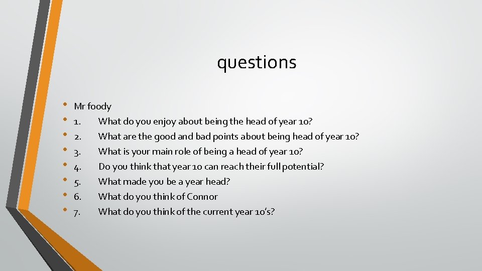 questions • • Mr foody 1. What do you enjoy about being the head