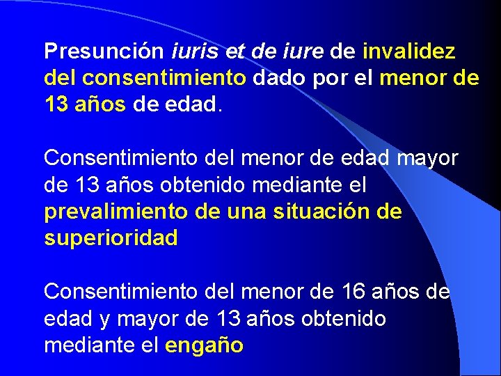 Presunción iuris et de iure de invalidez del consentimiento dado por el menor de Presunción iuris et de iure de invalidez del consentimiento dado por el menor de