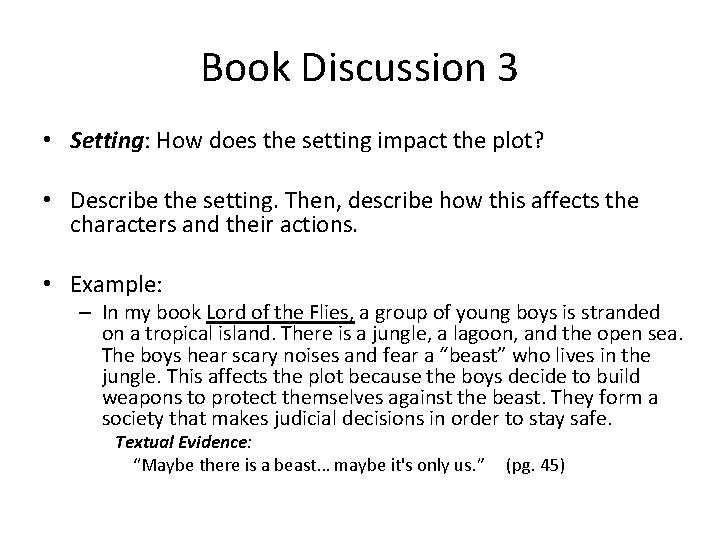 Book Discussion 3 • Setting: How does the setting impact the plot? • Describe