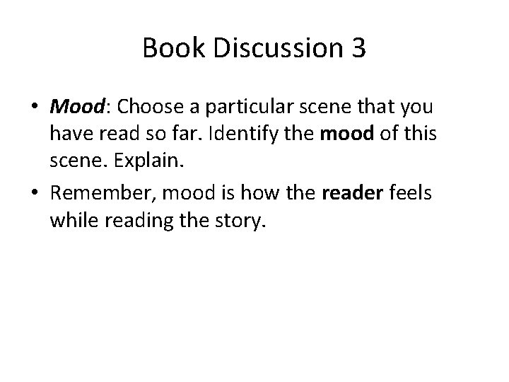 Book Discussion 3 • Mood: Choose a particular scene that you have read so