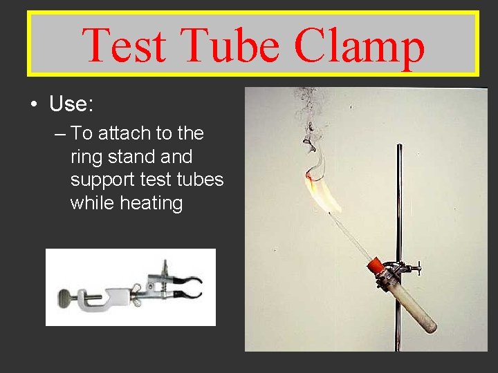 Test. Tube Clamp Test Clamp • Use: – To attach to the ring stand