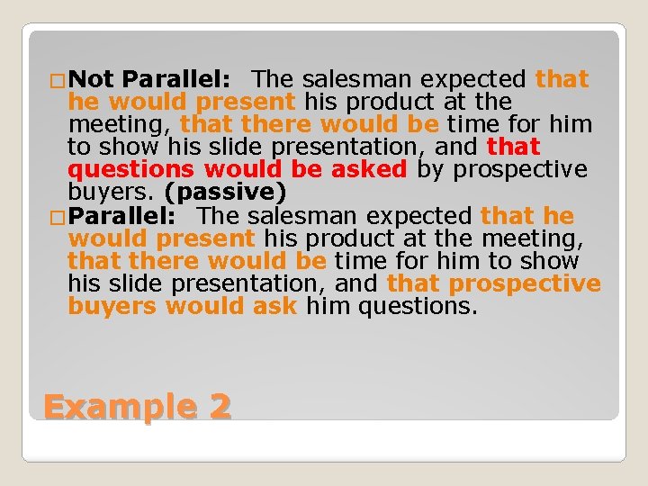 �Not Parallel: The salesman expected that he would present his product at the meeting,