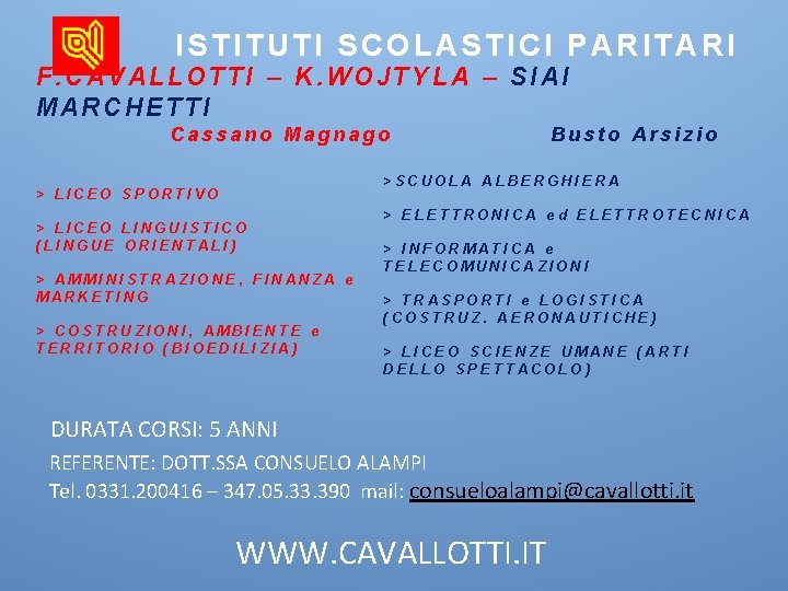 ISTITUTI SCOLASTICI PARITARI F. CAVALLOTTI – K. WOJTYLA – SIAI MARCHETTI Cassano Magnago Busto