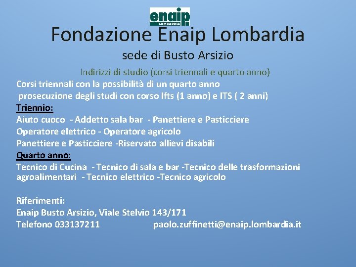 Fondazione Enaip Lombardia sede di Busto Arsizio Indirizzi di studio (corsi triennali e quarto