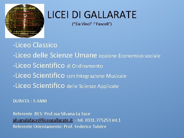 LICEI DI GALLARATE (“Da Vinci”-”Pascoli”) -Liceo Classico -Liceo delle Scienze Umane opzione Economico sociale