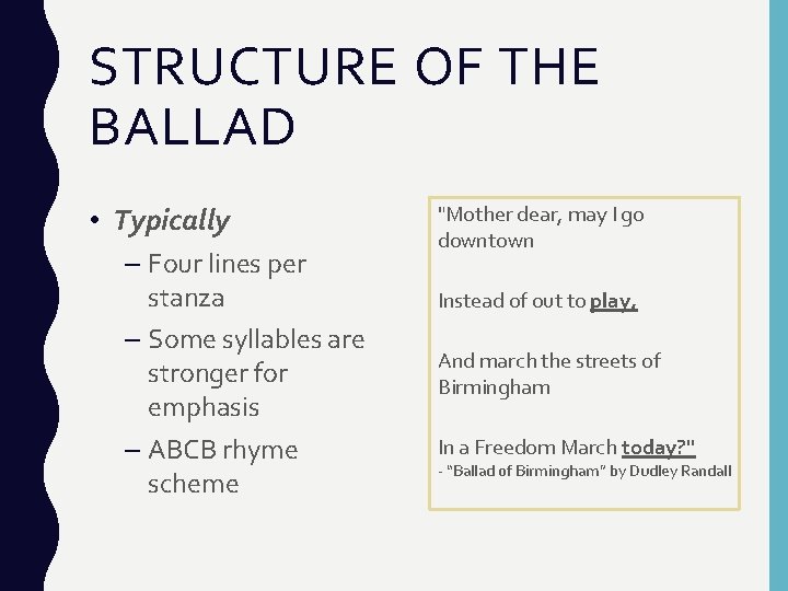 STRUCTURE OF THE BALLAD • Typically – Four lines per stanza – Some syllables