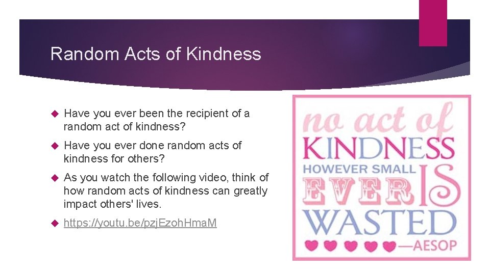 Random Acts of Kindness Have you ever been the recipient of a random act