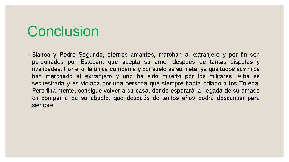 Conclusion ◦ Blanca y Pedro Segundo, eternos amantes, marchan al extranjero y por fin