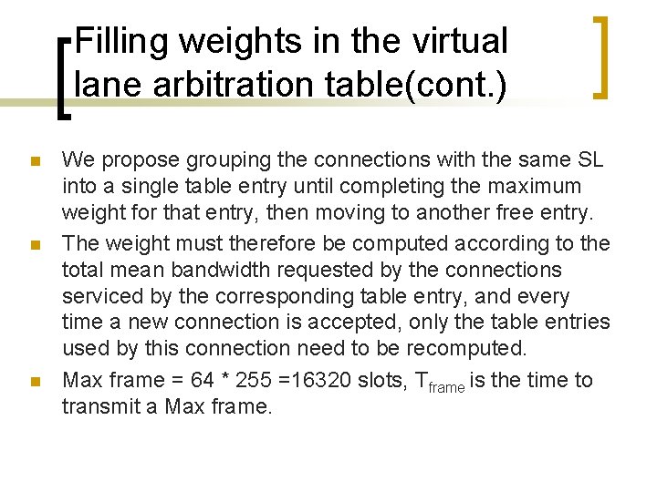 Filling weights in the virtual lane arbitration table(cont. ) n n n We propose
