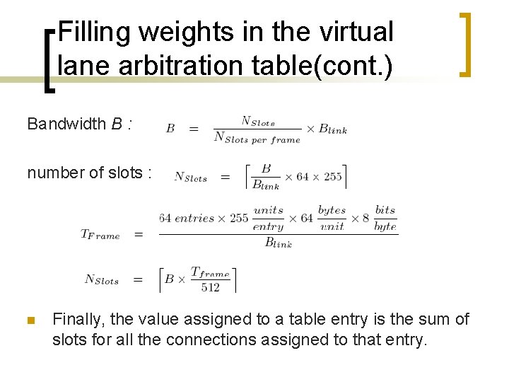 Filling weights in the virtual lane arbitration table(cont. ) Bandwidth B : number of
