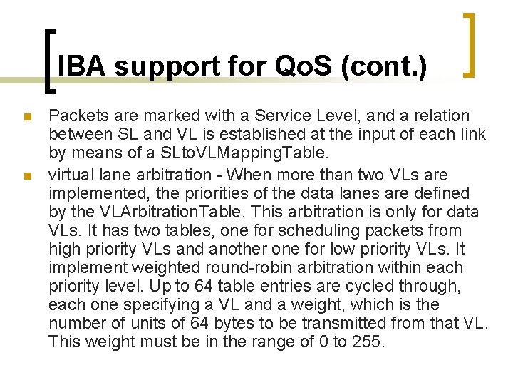 IBA support for Qo. S (cont. ) n n Packets are marked with a