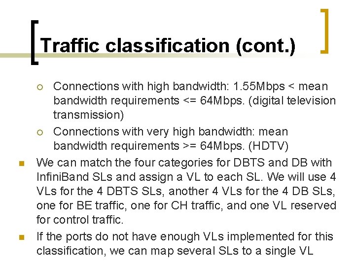 Traffic classification (cont. ) Connections with high bandwidth: 1. 55 Mbps < mean bandwidth