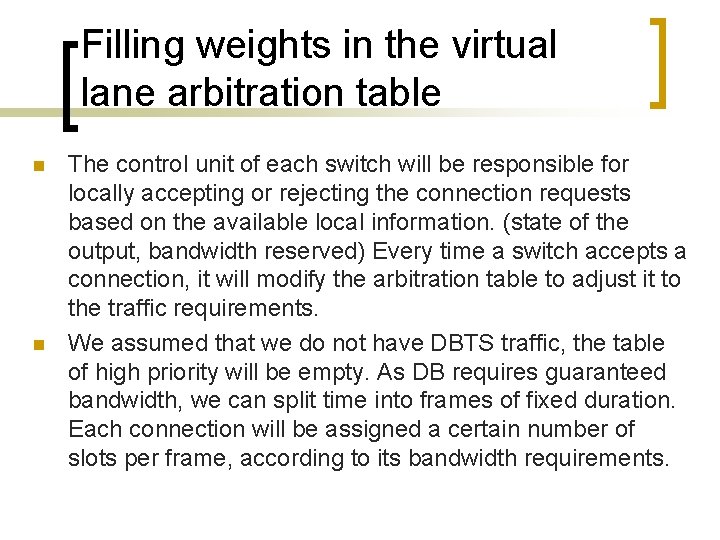 Filling weights in the virtual lane arbitration table n n The control unit of