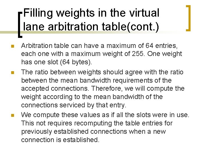 Filling weights in the virtual lane arbitration table(cont. ) n n n Arbitration table