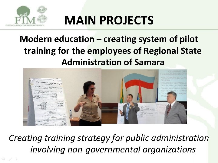MAIN PROJECTS Modern education – creating system of pilot training for the employees of