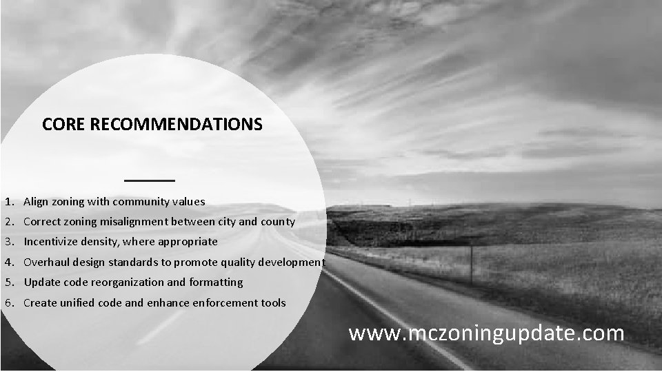 CORE RECOMMENDATIONS 1. Align zoning with community values 2. Correct zoning misalignment between city