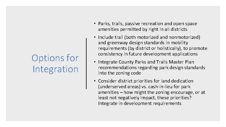  • Parks, trails, passive recreation and open space amenities permitted by right in