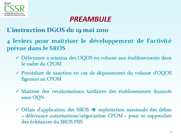 PREAMBULE L’instruction DGOS du 19 mai 2010 4 leviers pour maitriser le développement de