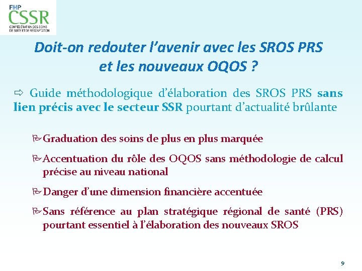 Doit-on redouter l’avenir avec les SROS PRS et les nouveaux OQOS ? Guide méthodologique