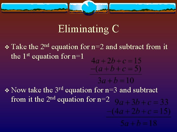 Eliminating C v Take the 2 nd equation for n=2 and subtract from it