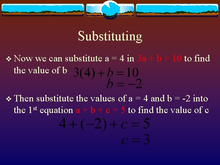 Substituting v Now we can substitute a = 4 in 3 a + b