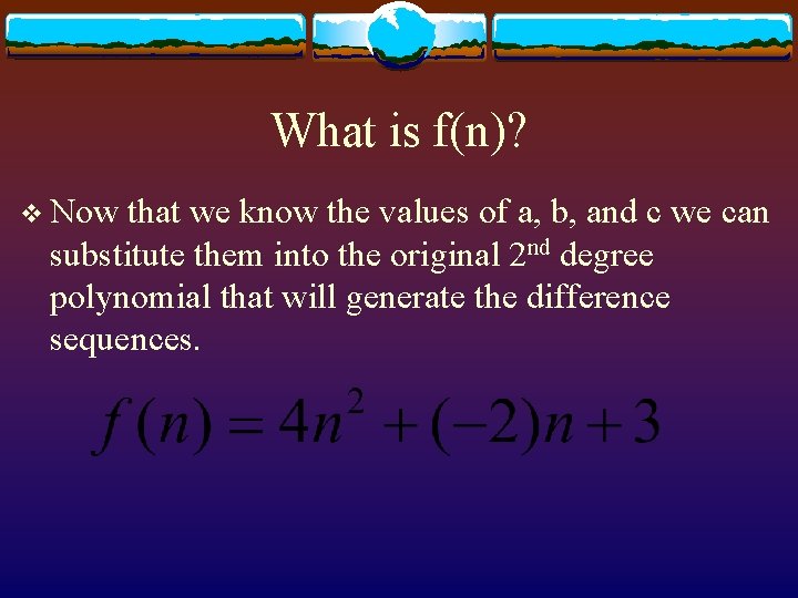 What is f(n)? v Now that we know the values of a, b, and