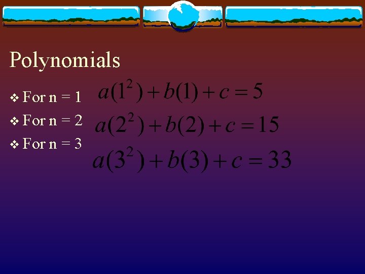 Polynomials v For n=1 v For n = 2 v For n = 3