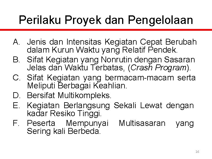 Perilaku Proyek dan Pengelolaan A. Jenis dan Intensitas Kegiatan Cepat Berubah dalam Kurun Waktu