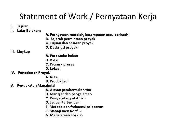 Statement of Work / Pernyataan Kerja I. Tujuan II. Latar Belakang III. Lingkup A.