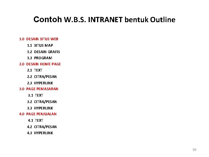 Contoh W. B. S. INTRANET bentuk Outline 1. 0 DESAIN SITUS WEB 1. 1