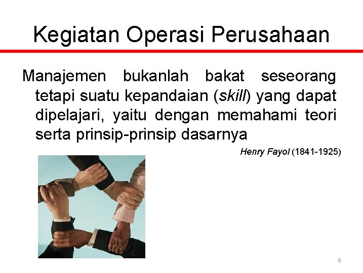 Kegiatan Operasi Perusahaan Manajemen bukanlah bakat seseorang tetapi suatu kepandaian (skill) yang dapat dipelajari,