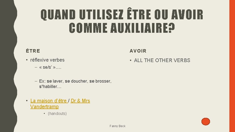 QUAND UTILISEZ ÊTRE OU AVOIR COMME AUXILIAIRE? ÊTRE AVOIR • réflexive verbes • ALL