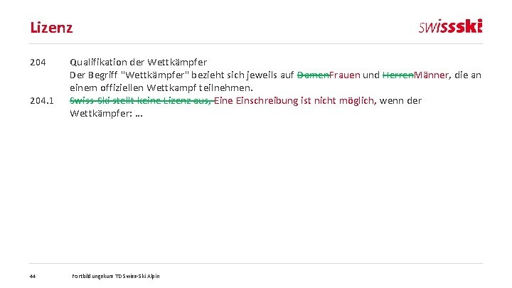 Lizenz 204. 1 44 Qualifikation der Wettkämpfer Der Begriff "Wettkämpfer" bezieht sich jeweils auf