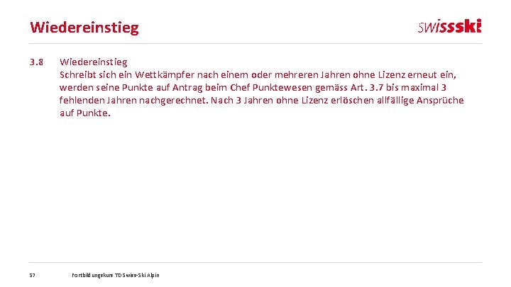 Wiedereinstieg 3. 8 57 Wiedereinstieg Schreibt sich ein Wettkämpfer nach einem oder mehreren Jahren